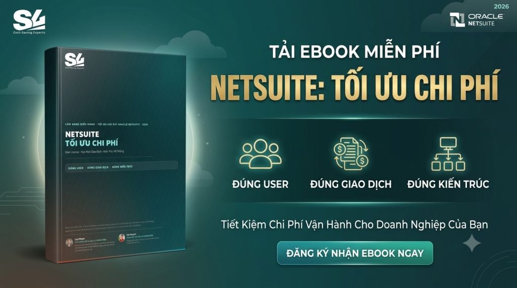 Oracle NetSuite: Khi nào cần tối ưu chi phí ERP?