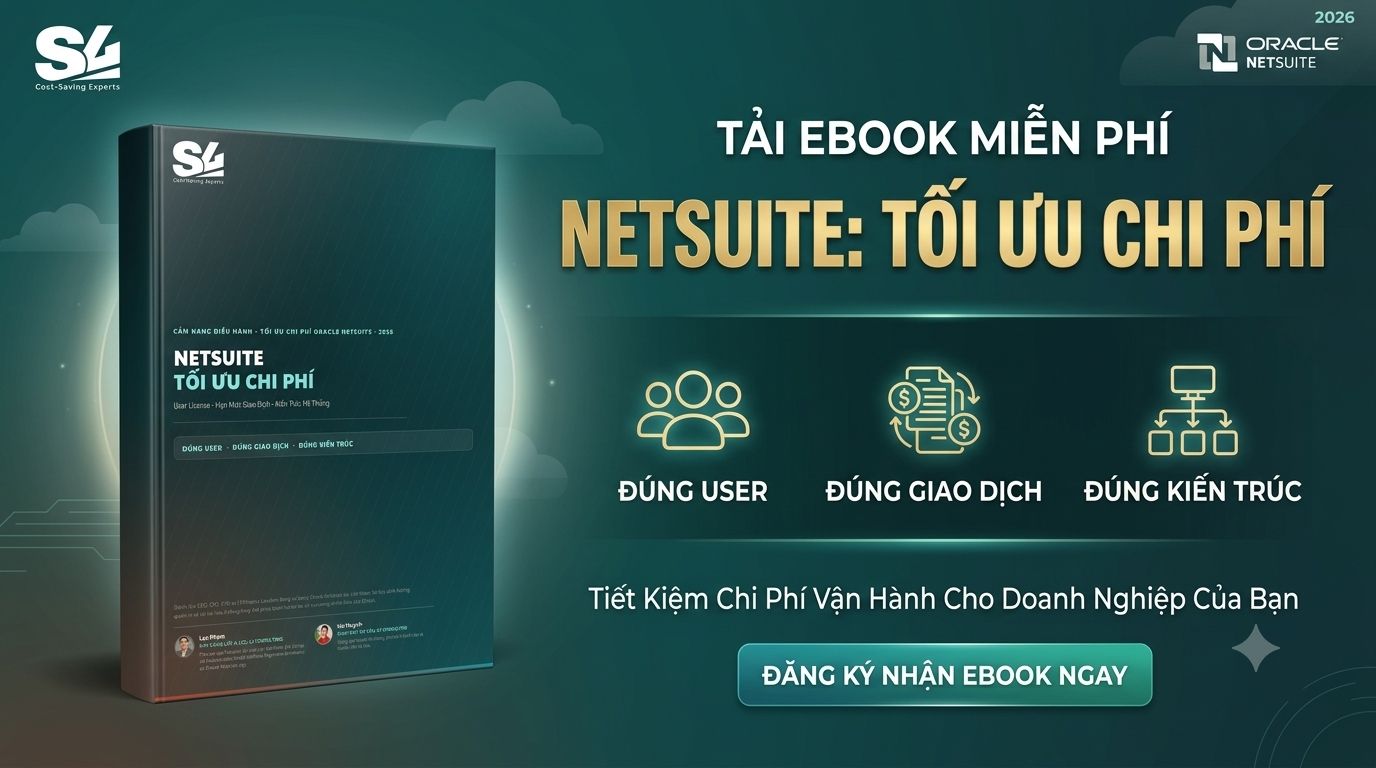Oracle NetSuite: Khi nào cần tối ưu chi phí ERP?
