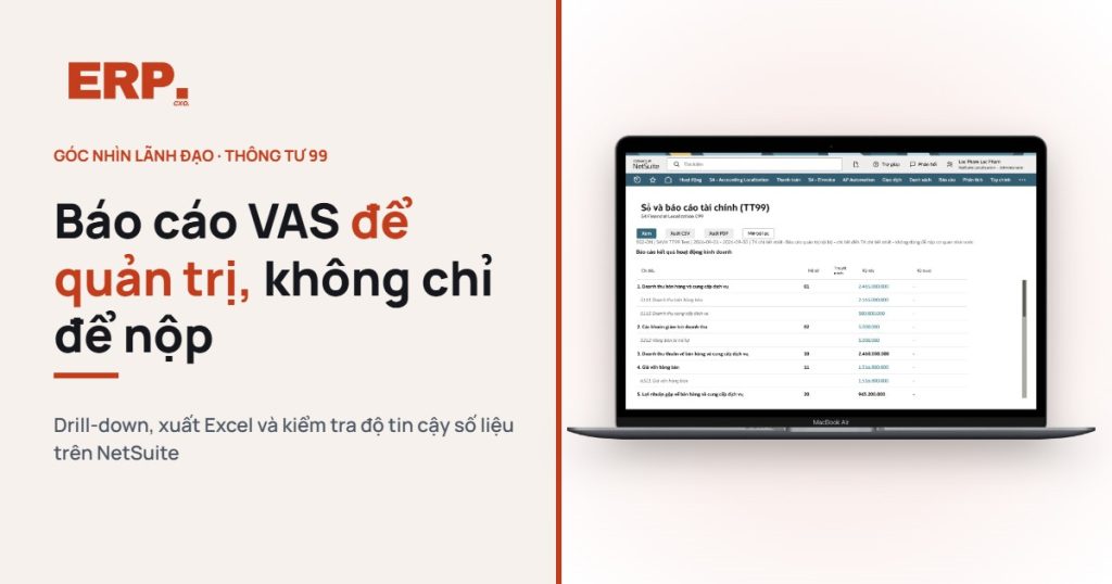 Báo cáo VAS để quản trị, không chỉ để nộp: Cần gì? (gói bản địa hóa kế toán Thông tư 99 cho Oracle NetSuite)