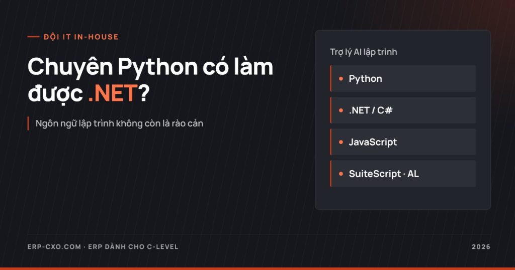 Đội IT in-house thời AI: chuyên Python có làm được .NET không?